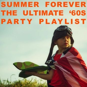 Various Artists - Summer Forever: The Ultimate '60s Party Playlist
