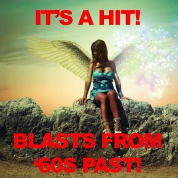 Various Artists - It's a Hit! Blasts From '60s Past!