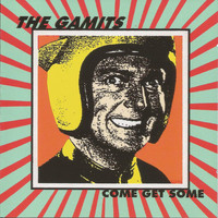 The Gamits - Come Get Some