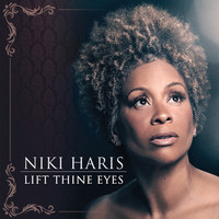 Niki Haris - Lift Thine Eyes