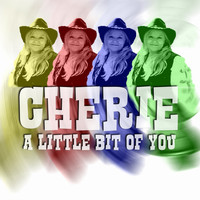Cherie - A Little Bit of You
