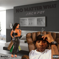 Jackpot - No Matter What (Explicit)