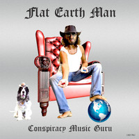 Conspiracy Music Guru - Flat Earth Man