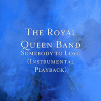 The Royal Queen Band - Somebody to Love (Instrumental Playback)