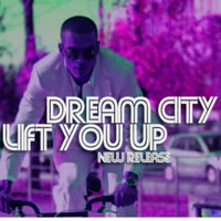 Dream City - Lift You Up