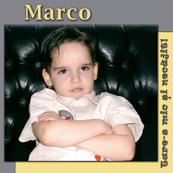 Marco - Tare-s mic si necajit!