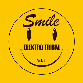 Various Artists - Smile Elektro Tribal, Vol. 1
