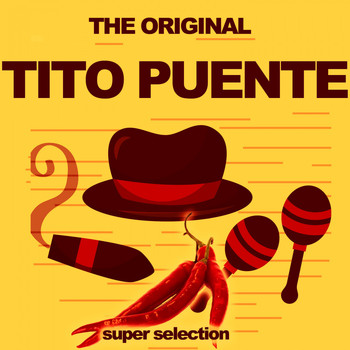Tito Puente - The Original Tito Puente (The Latin King)