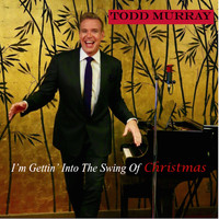 Todd Murray - I'm Gettin' into the Swing of Christmas
