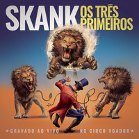 Skank - Os Três Primeiros (Gravado Ao Vivo no Circo Voador)
