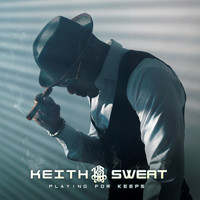 Keith Sweat - Playing For Keeps