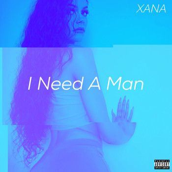 Xana - I Need a Man (Explicit)