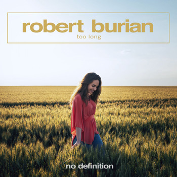 Robert Burian - Too Long