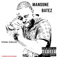 Mansone Batez - The Drop (Explicit)