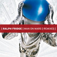 Ralph Fridge - Man on Mars (Remixes)