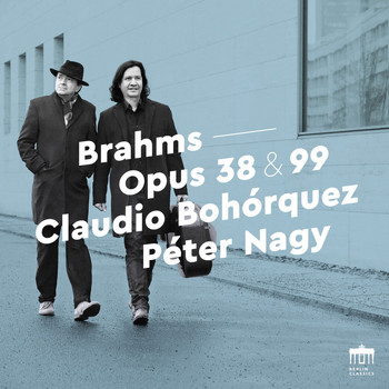 Claudio Bohórquez & Péter Nagy - Brahms: Opus 38 & 99 (Sonatas for Piano and Cello) (Sonatas for Piano and Cello)