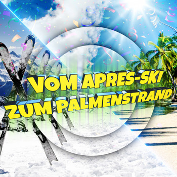 Various Artists - Vom Après-Ski zum Palmenstrand (Explicit)
