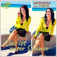 Antonia aus Tirol - Boom Bäng: Das ist unser Sommer