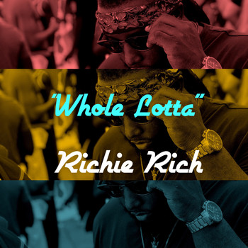 Richie Rich - Whole Lotta (Explicit)