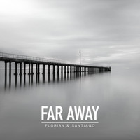 Florian & Santiago - Far Away