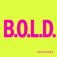 BEGINNERS - B.O.L.D.