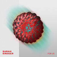 Sarah Kroger - For Us