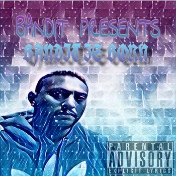 Bandit - Bandit Is Born (Explicit)