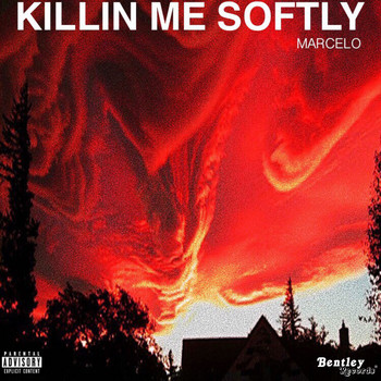Marcelo - Killin Me Softly (Explicit)