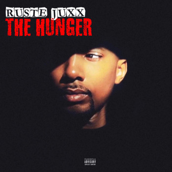 Ruste Juxx - The Hunger (Explicit)