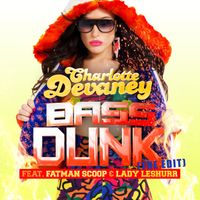 Charlotte Devaney - Bass Dunk (The Edit)