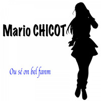 Mario Chicot - Ou sé on bel fanm