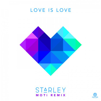 Starley - Love Is Love (MOTi Remix)