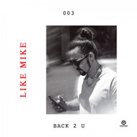 Like Mike - Back 2 U