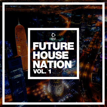 Various Artists - Future House Nation, Vol. 1