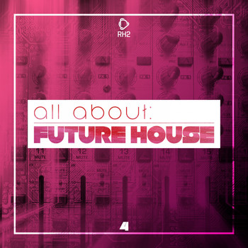 Various Artists - All About: Future House, Vol. 4