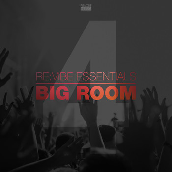 Various Artists - Re:Vibe Essentials - Big Room, Vol. 4