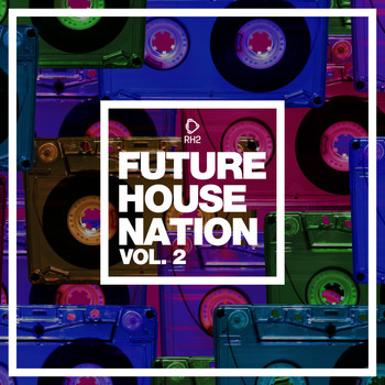 Various Artists - Future House Nation, Vol. 2