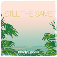 Blank & Jones with Mike Francis - Still the Same