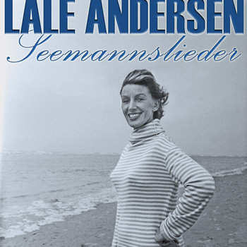 Lale Andersen - Seemannslieder