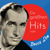 Bruce Low - Die größten Hits