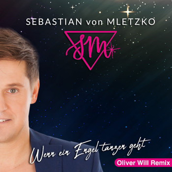 Sebastian von Mletzko - Wenn ein Engel tanzen geht (Oliver Will Remix)
