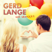 Gerd Lange - Voll verrückt