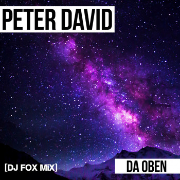 Peter David - Da oben (DJ Fox Mix)