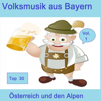 Various Artists - Top 30: Volksmusik aus Bayern, Österreich und den Alpen, Vol. 1