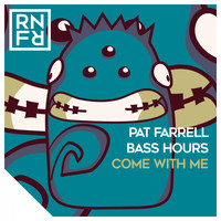 Pat Farrell & Bass Hours - Come with Me