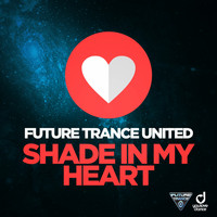 Future Trance United - Shade in My Heart