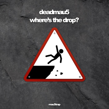 Deadmau5 - where's the drop?