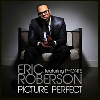 Eric Roberson - Picture Perfect feat. Phonte