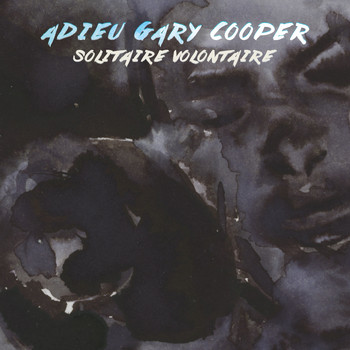 Adieu Gary Cooper - Solitaire volontaire (Radio Edit)