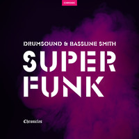 Drumsound & Bassline Smith - Super Funk